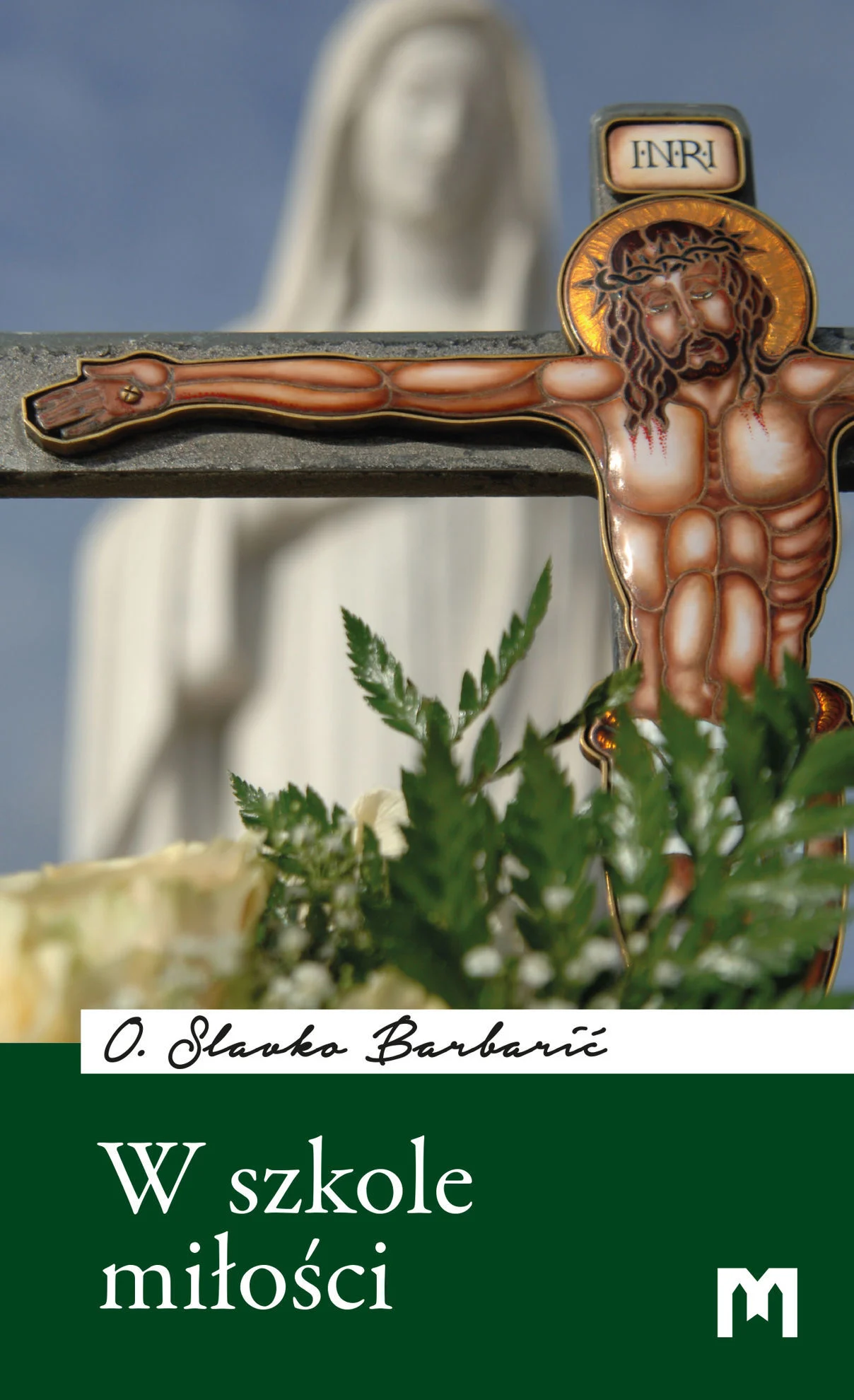 W szkole miłości / o. Slavko Barbarić